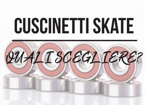 Cuscinetti skate, quali scegliere?