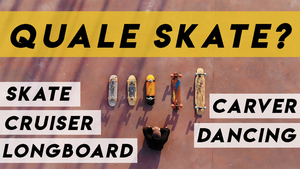 Quale skate scegliere