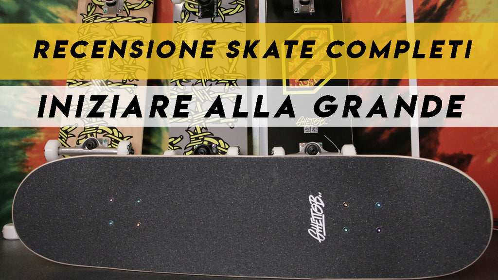 Recensione skateboard completi Ghettoblaster