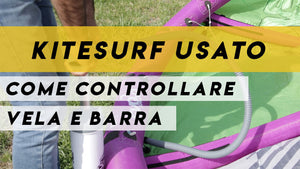 Kitesurf usato: ecco tutte le verifiche da fare