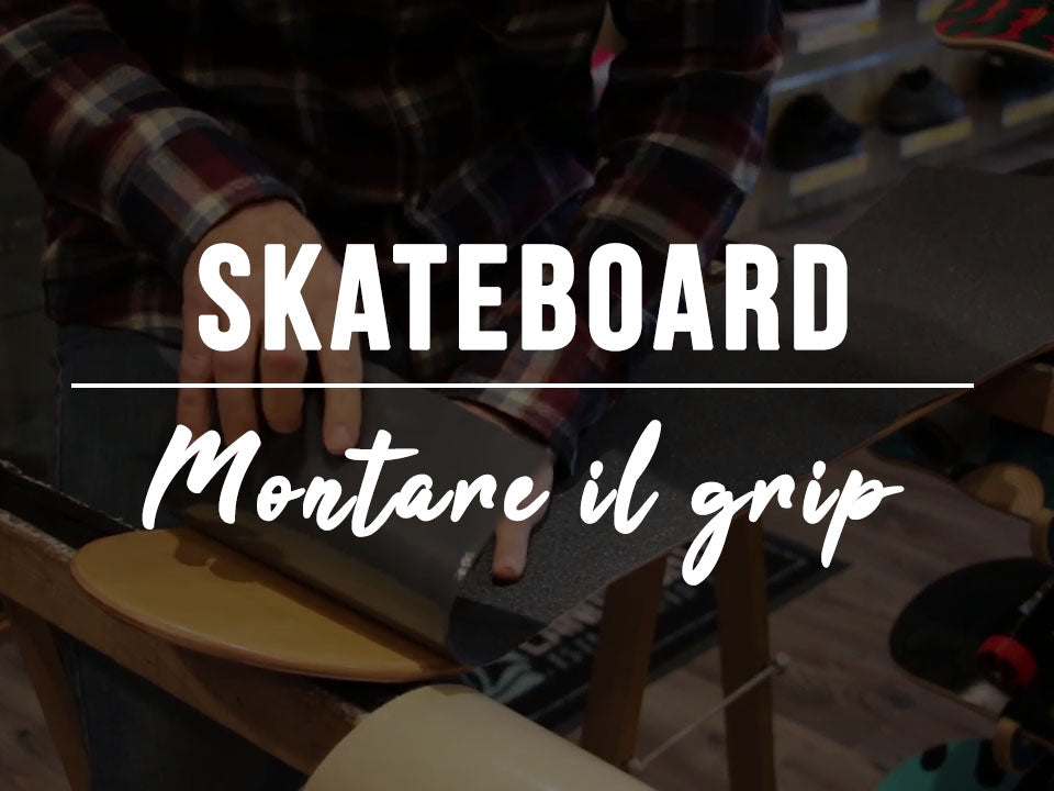 Come montare il grip sullo skate