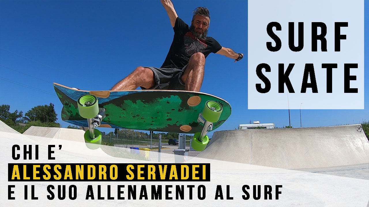 Surfskate training: Intervista integrale con Alessandro Servadei