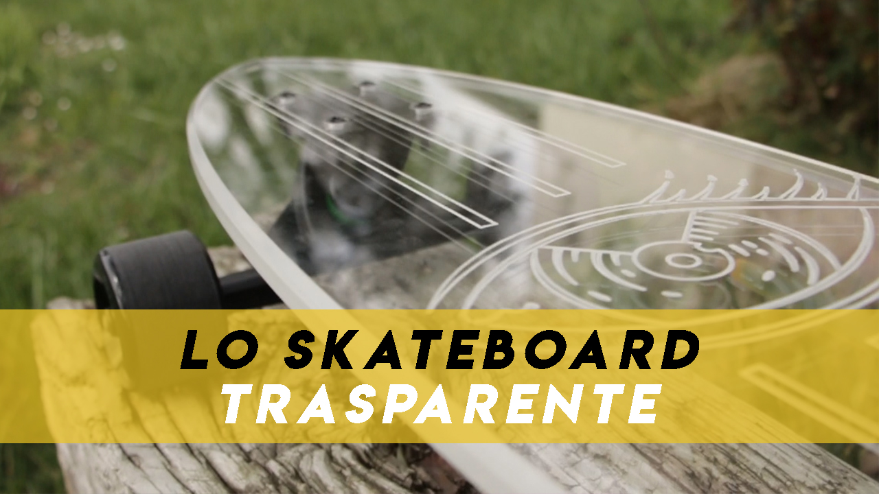 Invisible: Lo skateboard Trasparente